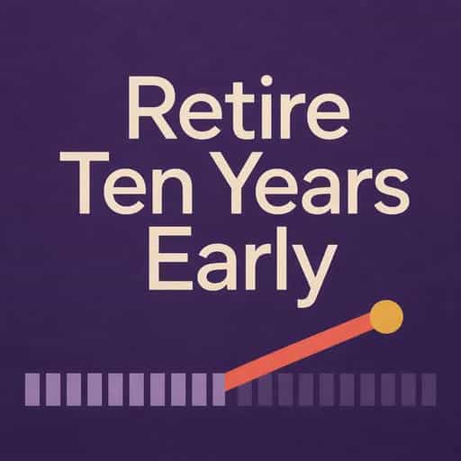 How to Retire a Decade Early book cover