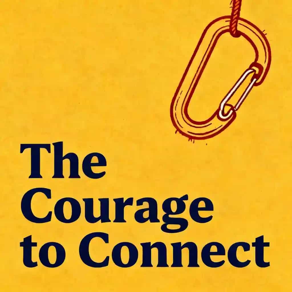 Обложка книги The Courage to Connect: Why Friendship Feels Hard