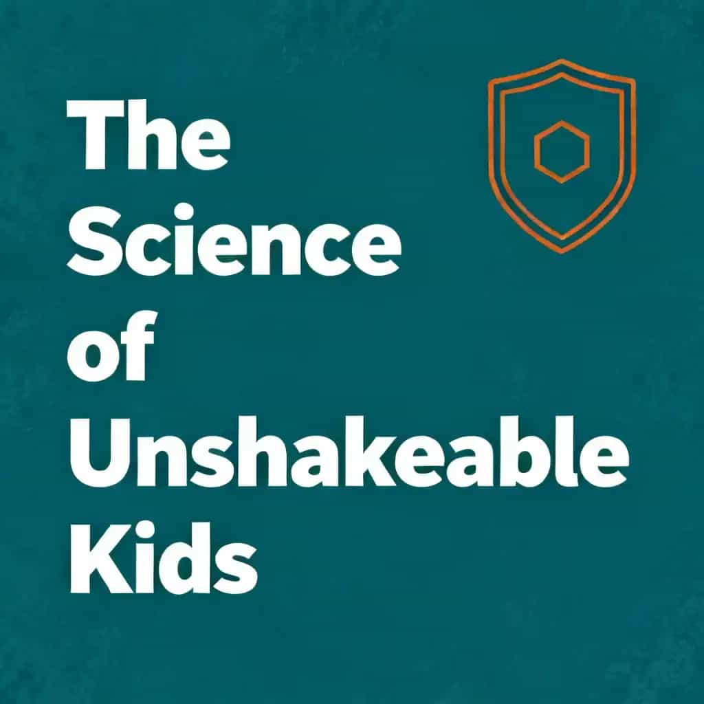 The Hidden Science Behind Raising Unshakeable Kids の書籍表紙
