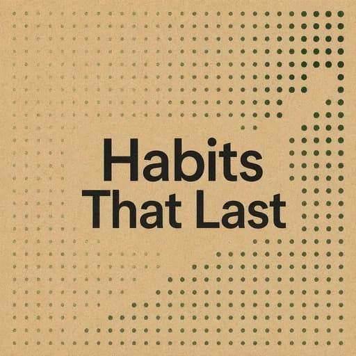 Building Habits: The Science of Lasting Change & Neuroscience