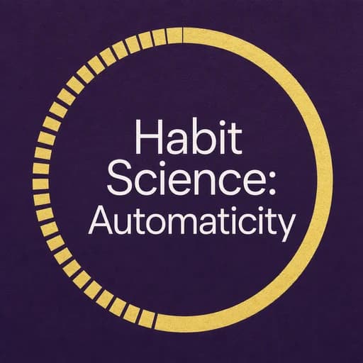 Building Habits: The Science of Automaticity and Neural Wiring