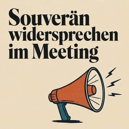 Widerspruch wagen: Souverän gegenhalten im Meeting