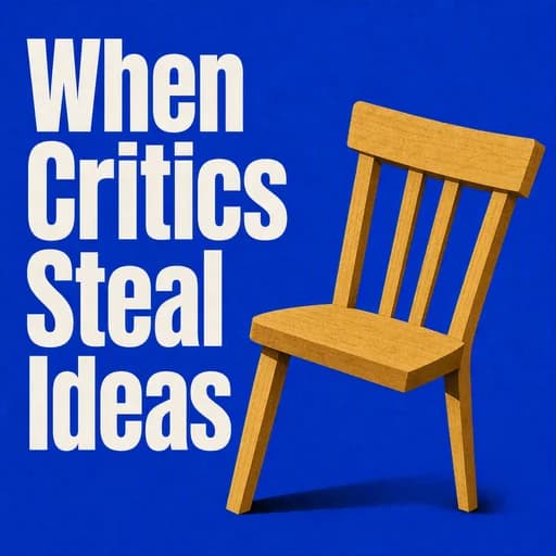 The Stolen Chair: Why Critics Copy You and How to Handle It