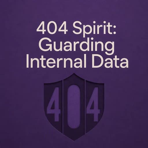 The 404 Spirit: Protecting Your Internal Data and Boundaries