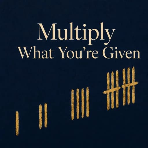 Stewardship and the Multiplier Effect: Parable of the Talents