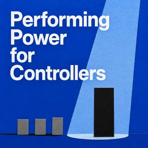 Acting with Power: A Controller’s Guide to Influence
