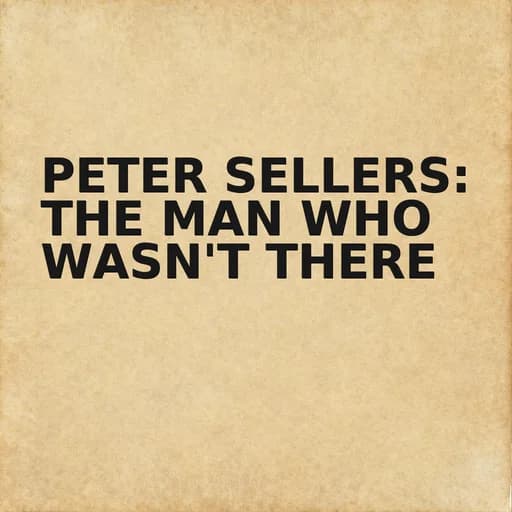 Peter Sellers: The Man Who Wasn't There | Comic Genius Profile