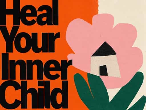 How do I heal my inner child?