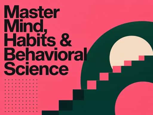 Master Mind, Habits & Behavioral Science
