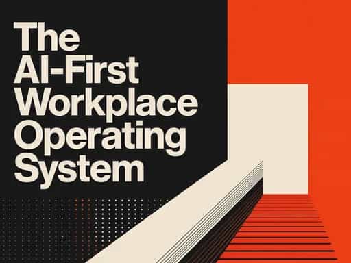 The AI-First Workplace Operating System