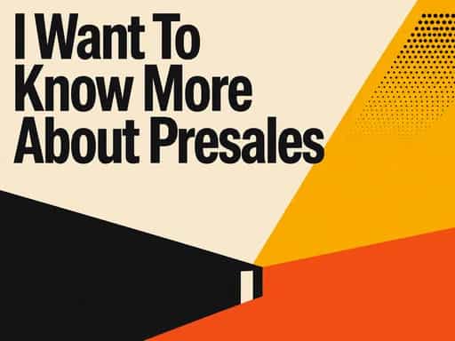 I want to know more about presales
