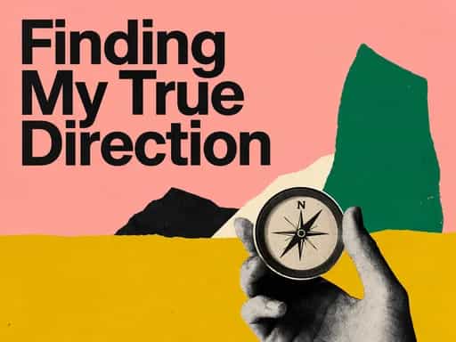 Finding my identity, my goals and myself.
