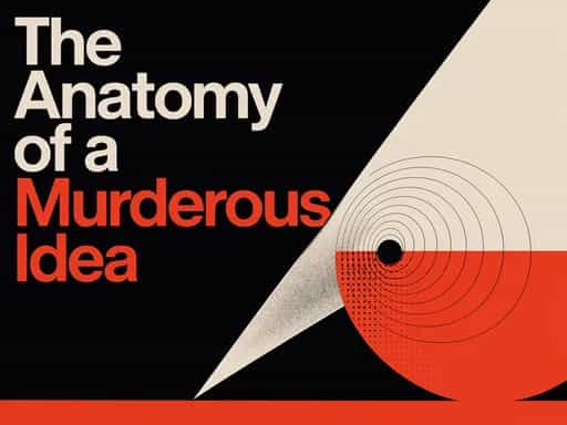 The Anatomy of a Murderous Idea