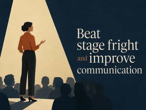 Beat stage fright and improve communication