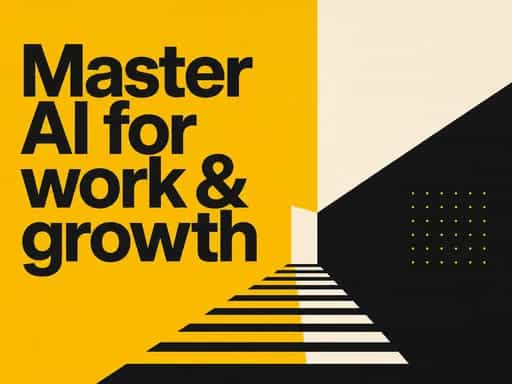 Master AI for work & growth