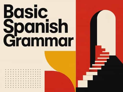 Learn Basic Spanish Grammar Step-by-Step