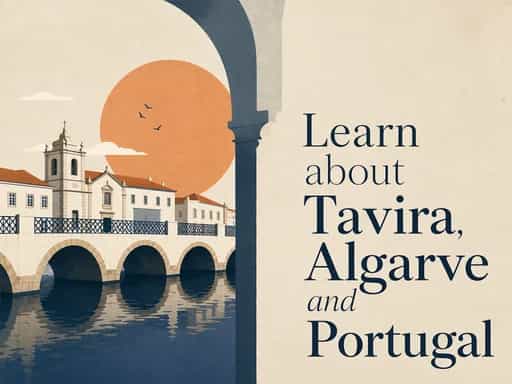 Learn about Tavira, Algarve and Portugal