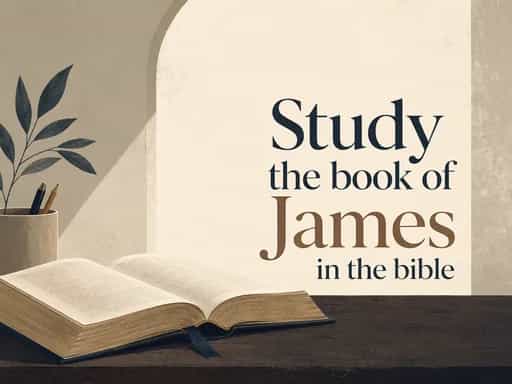 Study the book of James in the bible