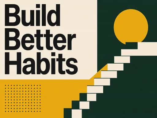 How to be accountable and build habits