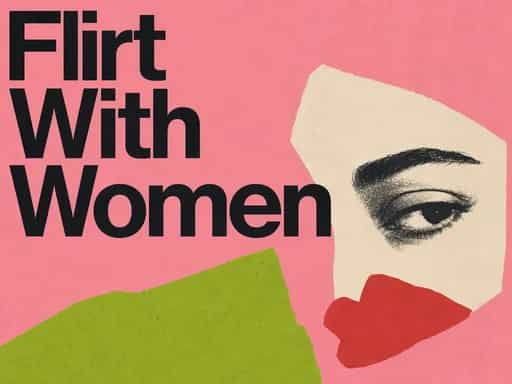 Flirt with women