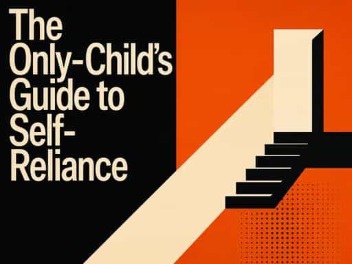 The Only-Child's Guide to Self-Reliance