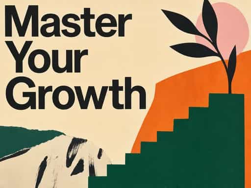 Mastering Life, Mind, and Personal Growth