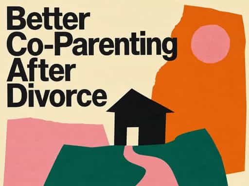 Co-Parent Effectively After Divorce