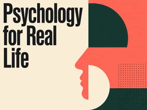 Psychology for Real Life