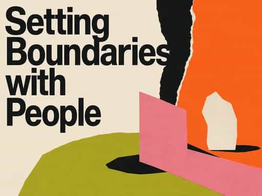 Setting Boundaries with people