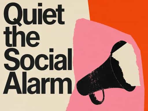 Quiet the Social Alarm