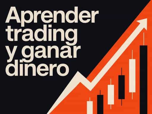 Aprender trading y ganar dinero: guía básica