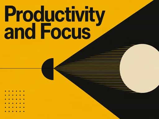 Productivity and focus