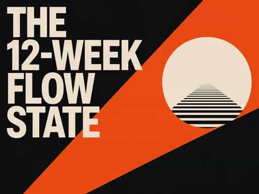 The 12-Week Flow State