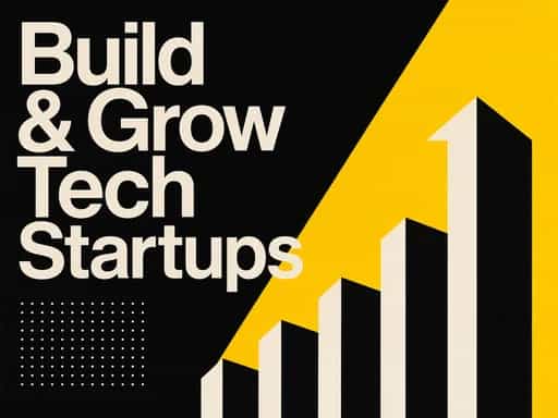 Build & grow rapid-growth tech startups