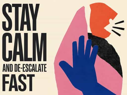 Stay Calm and De-escalate Fast
