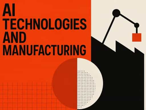 Ai technologies and manufacturing