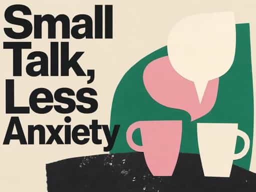 Small talk tips to reduce social anxiety