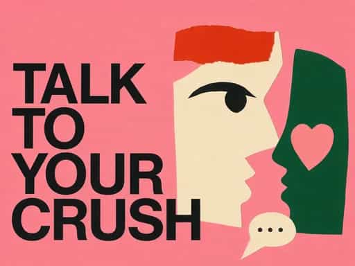 help me talk to my crush 
