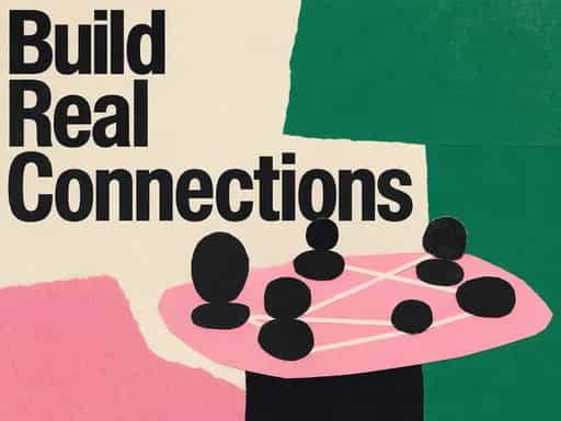 Build communities and real connections