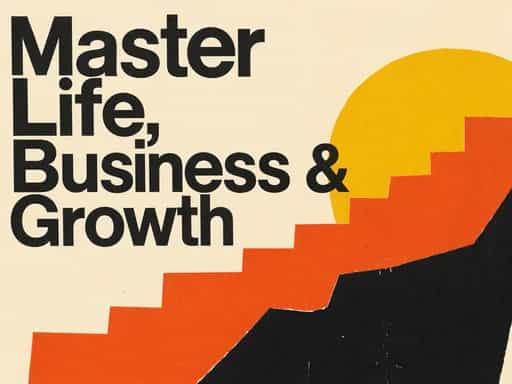 Master Life, Business & Personal Growth