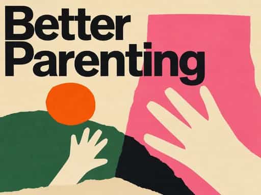 Becoming a better parent
