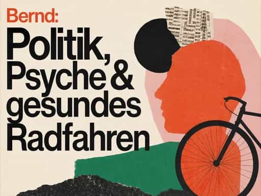 Bernd: Politik, Psyche & gesundes Radfahren