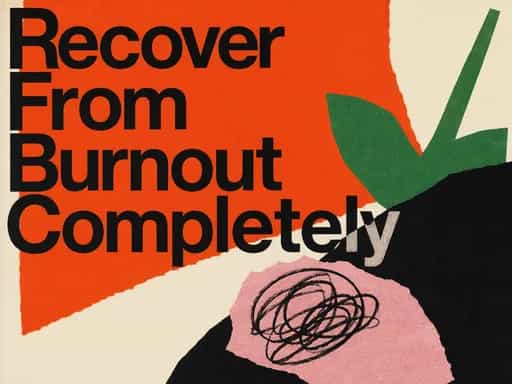 Recover From Burnout Completely