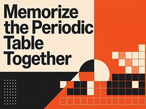Memorize the Periodic Table Together