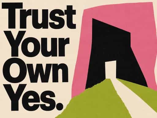 Build self-trust; end need for approval.