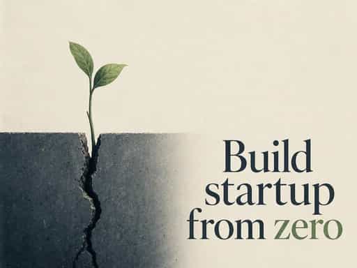 Build startup from zero