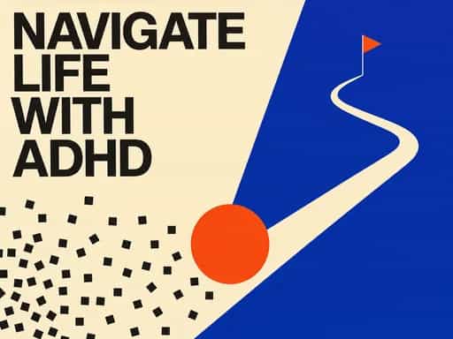 to navigate life with adhd