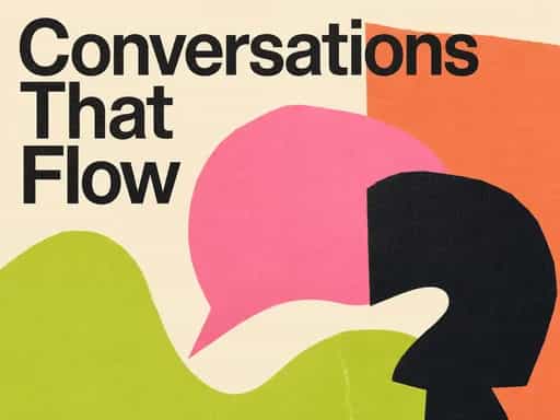 Conversational Agility and Flow