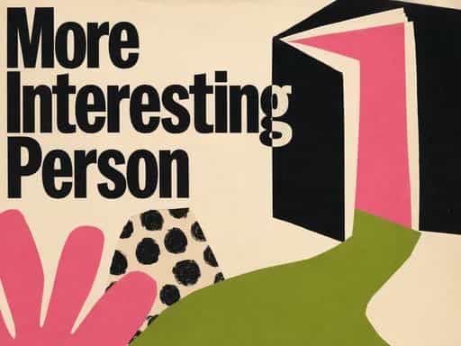 Become a More Interesting Person