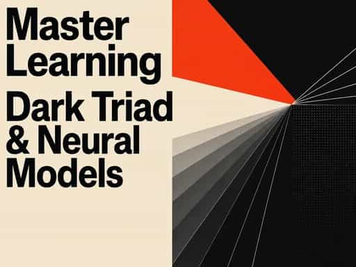 Master Learning: Dark Triad & Neural Models